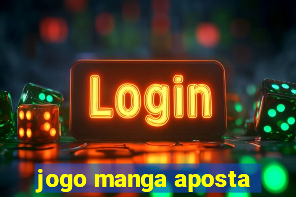 jogo manga aposta